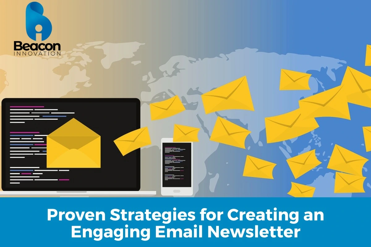 Proven Strategies for Creating an Engaging Email Newsletter
