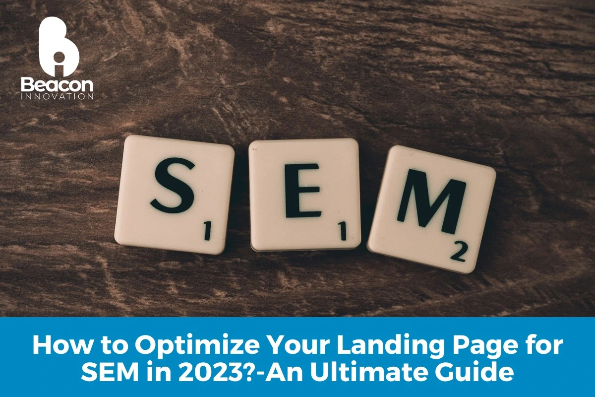 How to Optimize Your Landing Page for SEM in 2023?-An Ultimate Guide