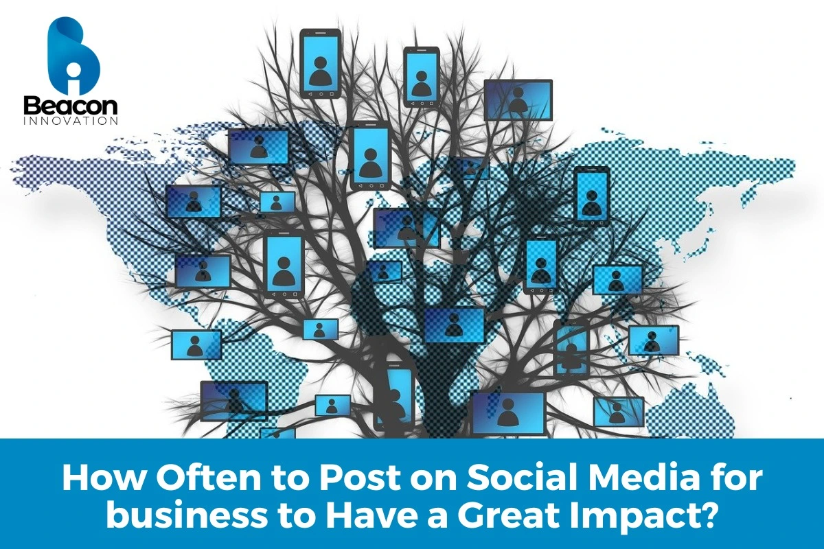 How Often to Post on Social Media for business to Have a Great Impact?