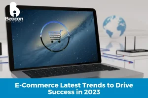 E-Commerce Latest Trends to Drive Success in 2023