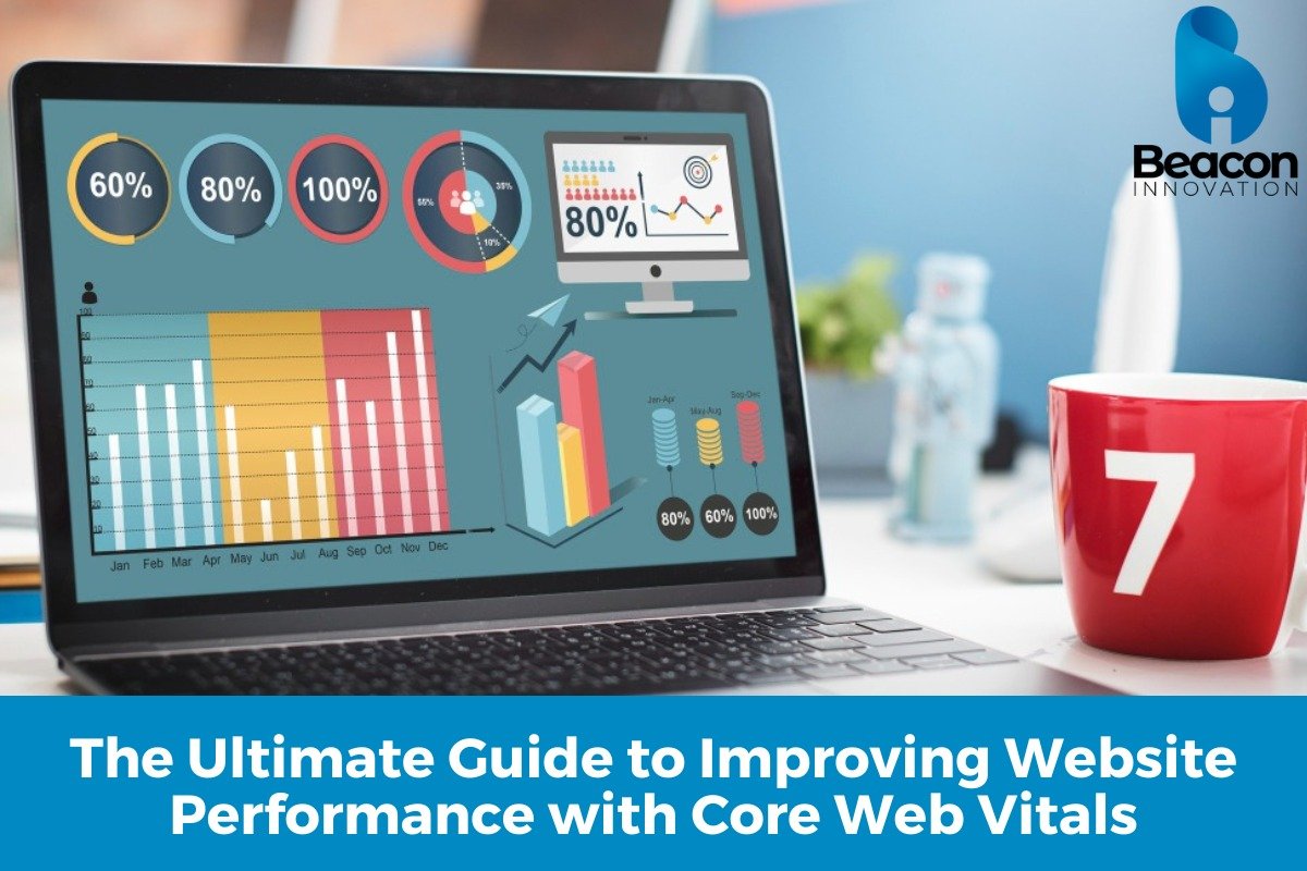 The Ultimate Guide to Improving Website Performance with Core Web Vitals