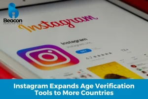 Instagram Expands Age Verification Tools to More Countries