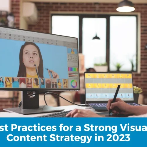 Best Practices for a Strong Visual Content Strategy in 2023