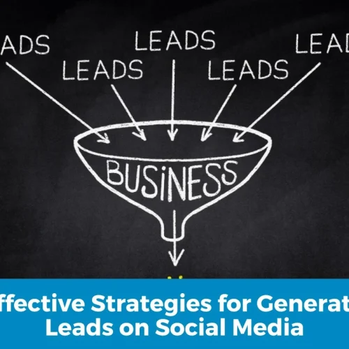 8 Effective Strategies for Generating Leads on Social Media