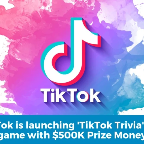 TikTok is launching 'TikTok Trivia' live game with $500K Prize Money