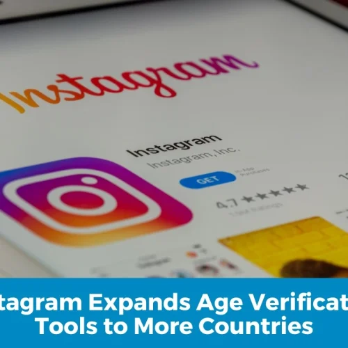 Instagram Expands Age Verification Tools to More Countries