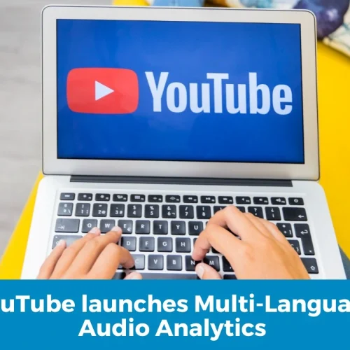YouTube launches Multi-Language Audio Analytics